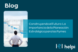 Construyendo el Futuro: La Importancia de la Planeación Estratégica para las Pymes